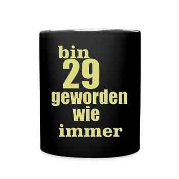 bin 29 geworden 5 3 23 - Tasse einfarbig - Schwarz - Vorne