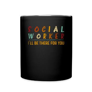 Je serai là pour toi Travailleur social - Mug uni - noir - Devant