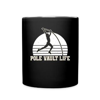 Pole Vault Life Shirt Geschenk Stabhochsprung - Tasse einfarbig - Schwarz - Vorne