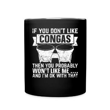 Conga Drums Conga Musician Conga Drummer Conga Pla - Full Colour Mug - black - Front