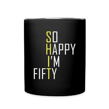 So Happy I'm Fifty Funny 50th Birthday Gag 50 Year - Full Colour Mug - black - Front