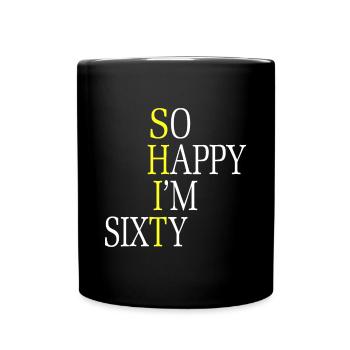 So Happy I'm Sixty 1962 Funny 60th Birthdayanniver - Tasse einfarbig - Schwarz - Vorne