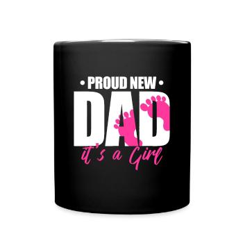 Mens Proud New Dad It's A Girl - Tasse einfarbig - Schwarz - Vorne