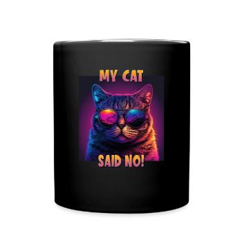 Cat Lovers Design Cat Mama My Cat said No - Full Colour Mug - black - Front