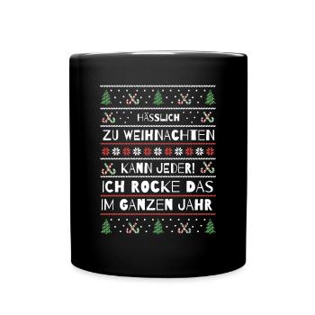 Hässlich zu Weihnachten kann jeder lustiger Spruch - Tasse einfarbig - Schwarz - Vorne