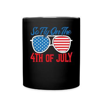 So Fly On The 4th July America USA Flag Patriotic - Full Colour Mug - black - Front