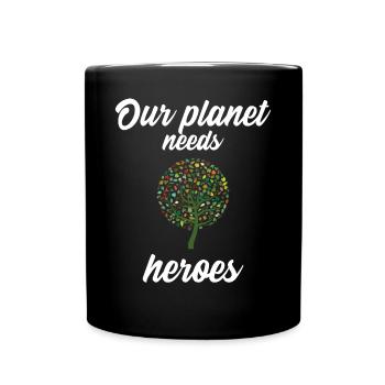 Our planet needs heroes - Tasse einfarbig - Schwarz - Vorne
