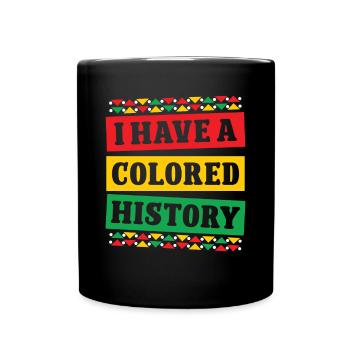 Black History Month I Have A Colored History Afro - Full Colour Mug - black - Front