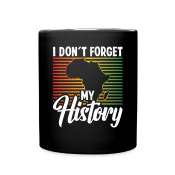 Black History Month I Don't Forget My History - Full Colour Mug - black - Front