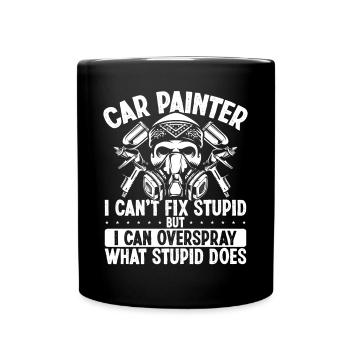 Car Painter I cant fix stupid Overspray Painting - Full Colour Mug - black - Front