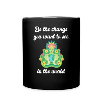 Be the change you want to see in the world - Tasse einfarbig - Schwarz - Vorne