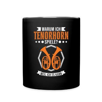 Tenorhorn Tenorhornist Tenorhornspieler - Tasse einfarbig - Schwarz - Vorne