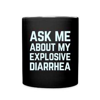Fragen Sie mich nach meinem explosiven Durchfall lustige Humo - Tasse einfarbig - Schwarz - Vorne