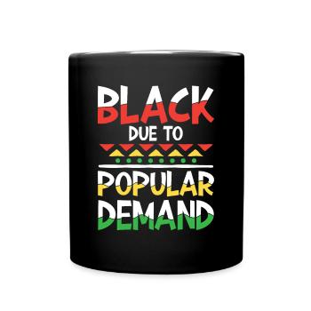Black Due To Popular Demand für Männer und Frauen - Tasse einfarbig - Schwarz - Vorne