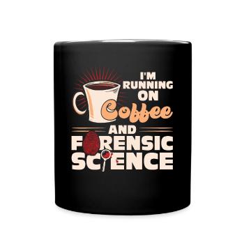 I'm Running On Coffee And Forensic Science - Tasse einfarbig - Schwarz - Vorne