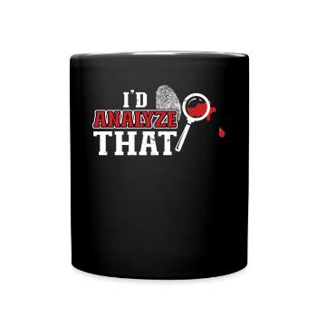 J’analyserais ça - Scientifique médico-légal - Mug uni - noir - Devant