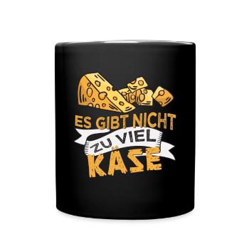 Käse essen Es gibt nicht zu viel Käse - Tasse einfarbig - Schwarz - Vorne