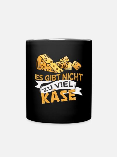 Käse essen Es gibt nicht zu viel Käse - Tasse einfarbig - Schwarz