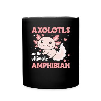 Axolotl sont l’ultime Amphibian mignon axolotl - Mug uni - noir - Devant