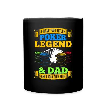 I Have Two Titles Poker Legend And Dad - Poker Dad - Full Colour Mug - black - Front