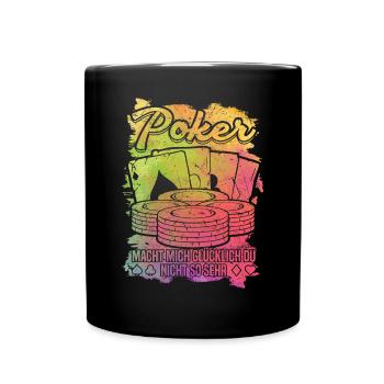 Poker macht mich glücklich du nicht so sehr - Pok - Tasse einfarbig - Schwarz - Vorne