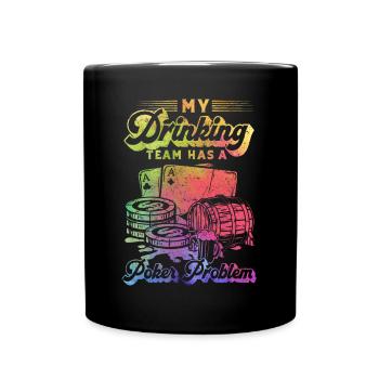 Poker - My Drinking Team Has A Poker Problem - Fun - Tasse einfarbig - Schwarz - Vorne