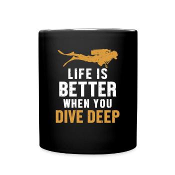 Life Is Better When You Dive Deep Taucherbrille - Tasse einfarbig - Schwarz - Vorne