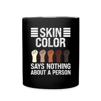 Black History Month Skin Color Says Nothing Afro - Full Colour Mug - black - Front
