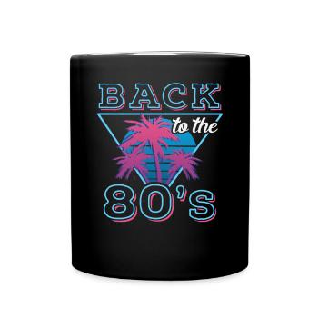 Back To The 80s Retro Karneval 80er Mottoparty - Tasse einfarbig - Schwarz - Vorne