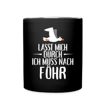 Lasst mich durch nach Föhr Möwe Sonne Strand Meer - Tasse einfarbig - Schwarz - Vorne