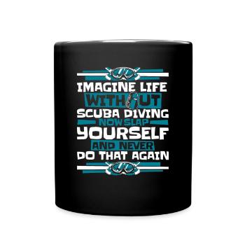 Imagine Life Without Scuba Diving Goggles - Full Colour Mug - black - Front