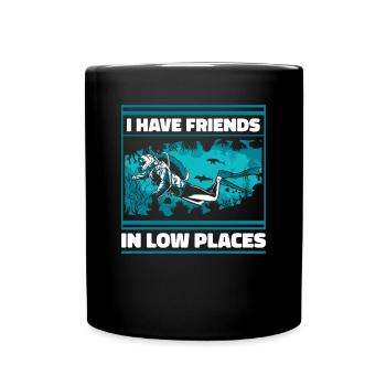 J’ai des amis dans des endroits bas Plongeons - Mug uni - noir - Devant
