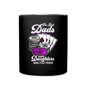 Poker Player The Best Dads Have Daughters Who Play - Full Colour Mug - black - Front