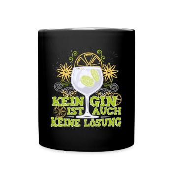 Gin trinken Kein Gin ist auch keine Lösung - Tasse einfarbig - Schwarz - Vorne