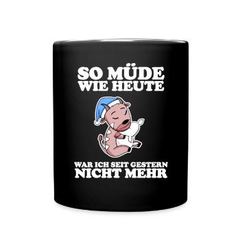 Müde Spruch lustig Schlafen Ausschlafen Faul - Tasse einfarbig - Schwarz - Vorne