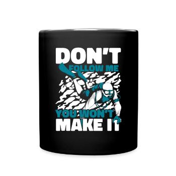 Don't Follow Me You Won't Make It Taucherbrille - Tasse einfarbig - Schwarz - Vorne