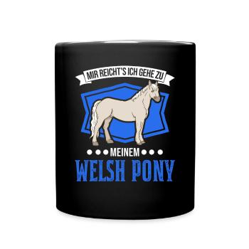 Mir reicht's Ich gehe zu meinem Welsh Pony - Tasse einfarbig - Schwarz - Vorne