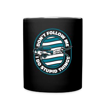Don't Follow Me I Do Stupid Things Tauchermaske - Tasse einfarbig - Schwarz - Vorne