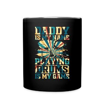 Papa est mon nom Jouer de la batterie est mon jeu - Drumme - Mug uni - noir - Devant