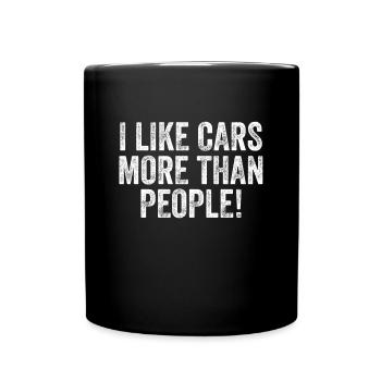 I Like Cars More Than People! - Tasse einfarbig - Schwarz - Vorne