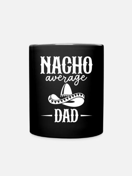 Nacho Average Dad - Tasse einfarbig - Schwarz