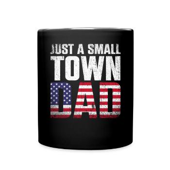 Just A Small Town Dad - Full Colour Mug - black - Front