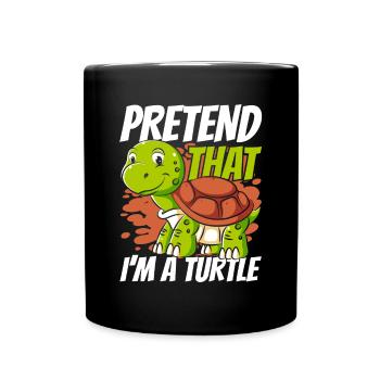 Pretend That I'm A Turtle Giant Tortoise - Full Colour Mug - black - Front