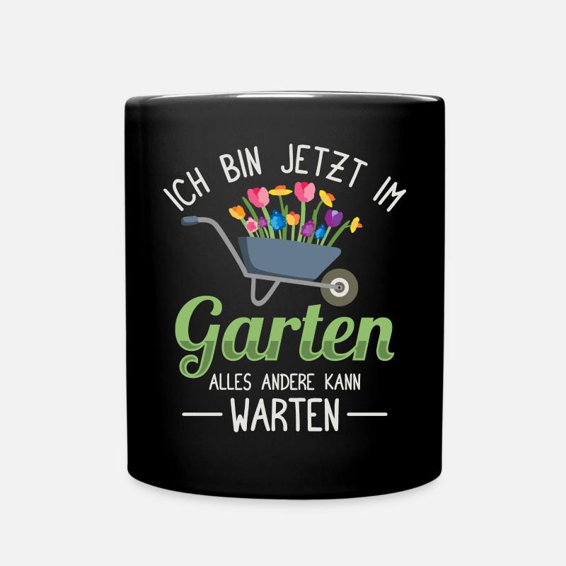 Ich bin jetzt im Garten Gärtner Hobbygärtner - Tasse einfarbig - Schwarz