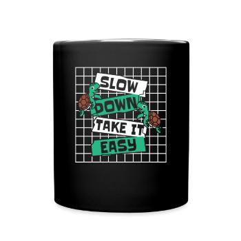 Slow Down Take It Easy Riesenschildkröte - Tasse einfarbig - Schwarz - Vorne
