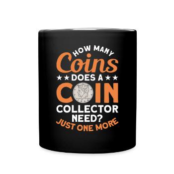 Coin Collector Numismatics Coin Collecting Coin Collection - Full Colour Mug - black - Front