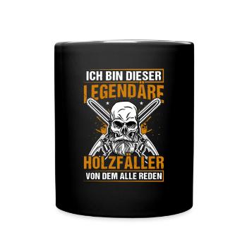 Waldarbeiter Ich bin der legendäre Holzfäller - Tasse einfarbig - Schwarz - Vorne