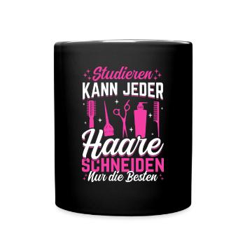 Friseur Studieren kann jeder Haare schneiden - Tasse einfarbig - Schwarz - Vorne