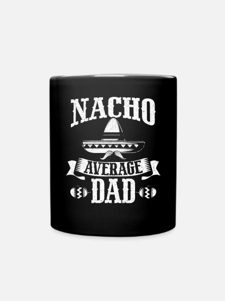 Nacho Average Dad - Tasse einfarbig - Schwarz