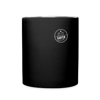 Wir Sind Nur Zum Saufen Hier - Party - Tasse einfarbig - Schwarz - Vorne